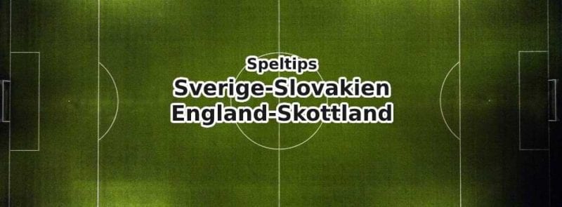 speltips fotbolls-em 2021 sverige-slovakien england-skottland