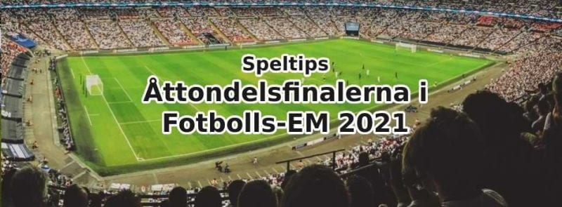 speltips odds online åttondelsfinaler fotbolls em 2021