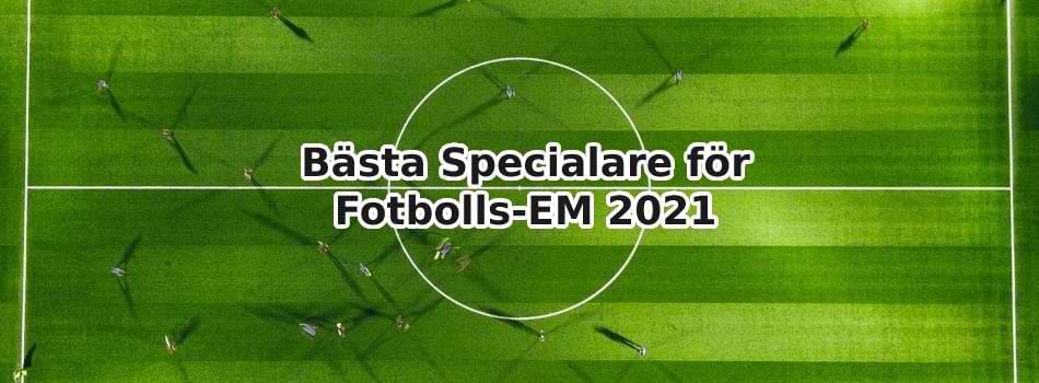 bästa specialare för fotbolls em 2021