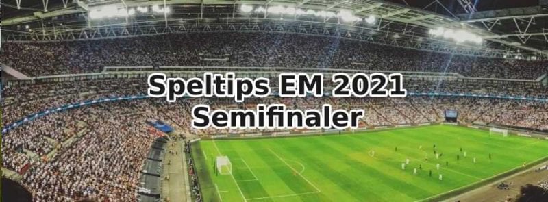 speltips semifinaler fotbolls em 2021